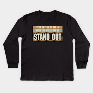 Born to Stand Out! Kids Long Sleeve T-Shirt